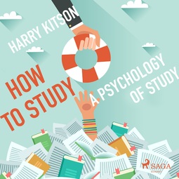 Kitson, Harry - How to Study A Psychology Of Study, audiobook