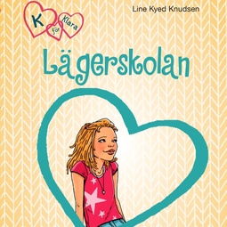 Knudsen, Line Kyed - K för Klara 9 - Lägerskolan, audiobook