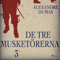 Dumas, Alexandre - De tre musketörerna 3, audiobook