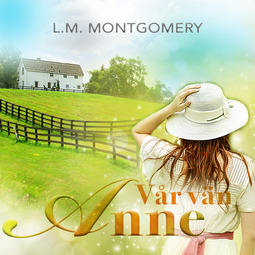 Montgomery, Lucy Maud - Vår vän Anne, audiobook