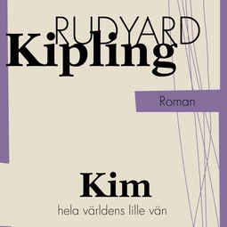 Kipling, Rudyard - Kim hela världens lille vän, audiobook