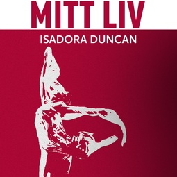 Duncan, Isadora - Mitt liv, audiobook