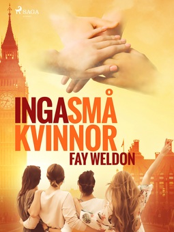 Weldon, Fay - Inga små kvinnor, ebook