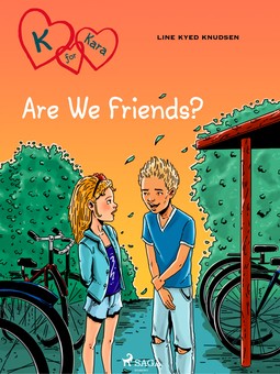 Knudsen, Line Kyed - K for Kara 11: Are We Friends?, ebook