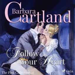 Cartland, Barbara - Follow Your Heart, audiobook