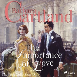 Cartland, Barbara - The Importance of Love (Barbara Cartland's Pink Collection 38), äänikirja