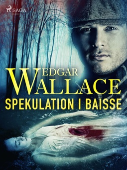 Wallace, Edgar - Spekulation i baisse, ebook