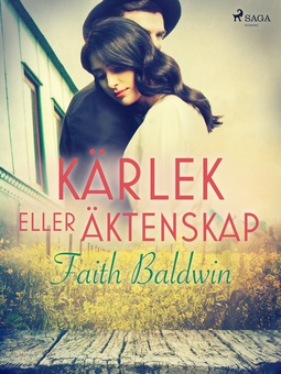 Baldwin, Faith - Kärlek eller äktenskap, e-bok