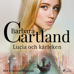 Cartland, Barbara - Lucia och kärleken, audiobook