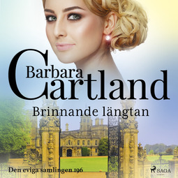 Cartland, Barbara - Brinnande längtan, audiobook