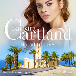 Cartland, Barbara - Hotad till livet, audiobook