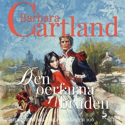 Cartland, Barbara - Den oerfarna bruden, äänikirja