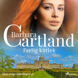 Cartland, Barbara - Farlig kärlek, audiobook