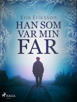 Eriksson, Erik - Han som var min far, e-bok