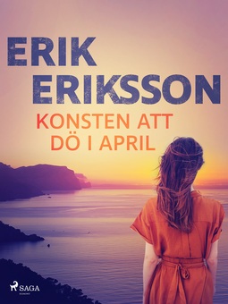 Eriksson, Erik - Konsten att dö i april, ebook