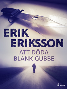 Eriksson, Erik - Att döda blank gubbe, ebook