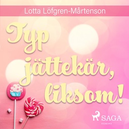 Mårtenson, Lotta Löfgren - Typ jättekär, liksom!, audiobook