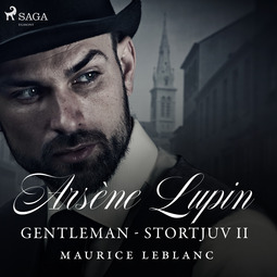 Leblanc, Maurice - Arsène Lupin: Gentleman - Stortjuv II, audiobook