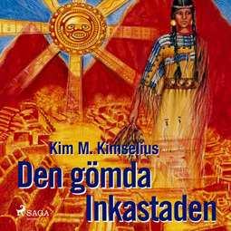 Kimselius, Kim M. - Den gömda Inkastaden, audiobook
