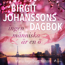 Nelson, Maria Fogelberg - Birgit Johanssons dagbok - ingen människa är en ö, audiobook