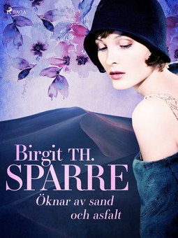 Sparre, Birgit Th. - Öknar av sand och asfalt, e-kirja