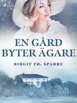 Sparre, Birgit Th. - En gård byter ägare, e-kirja