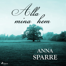 Sparre, Anna - Alla mina hem, audiobook