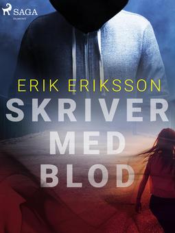 Eriksson, Erik - Skriver med blod, ebook
