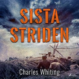 Whiting, Charles - Sista striden, audiobook