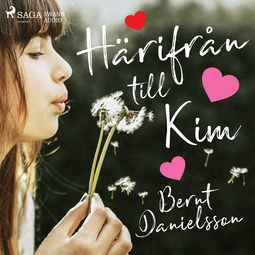Danielsson, Bernt - Härifrån till Kim, audiobook