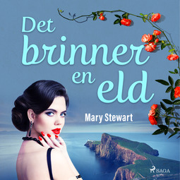 Stewart, Mary - Det brinner en eld, audiobook