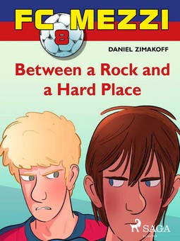 Zimakoff, Daniel - FC Mezzi 8: Between a Rock and a Hard Place, e-bok