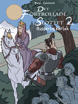 Gotthardt, Peter - Det förtrollade slottet 2: Ridderlig kärlek, ebook