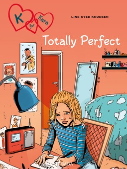 Knudsen, Line Kyed - K for Kara 16: Totally Perfect, e-bok