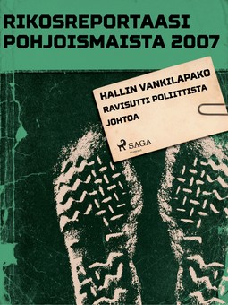  - Rikosreportaasi Pohjoismaista 2007: Hallin vankilapako ravisutti poliittista johtoa, e-bok