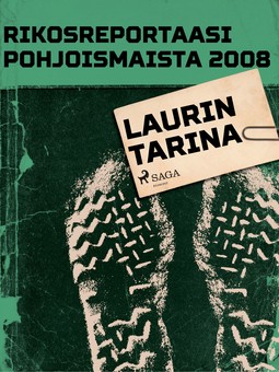  - Rikosreportaasi Pohjoismaista 2008: Laurin tarina, e-kirja