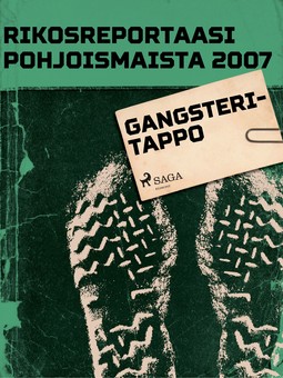  - Rikosreportaasi Pohjoismaista 2007: Gangsteritappo, e-bok