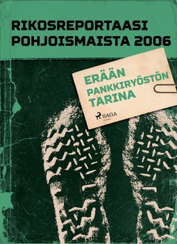  - Rikosreportaasi Pohjoismaista 2006: Erään pankkiryöstön tarina, e-bok