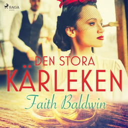 Baldwin, Faith - Den stora kärleken, audiobook