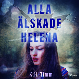 Timm, K.H. - Alla älskade Helena, audiobook