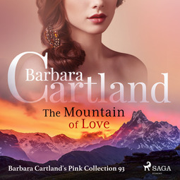 Cartland, Barbara - The Mountain of Love (Barbara Cartland's Pink Collection 93), audiobook