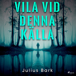 Bark, Julius - Vila vid denna källa, audiobook