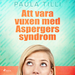 Tilli, Paula - Att vara vuxen med Aspergers syndrom, audiobook