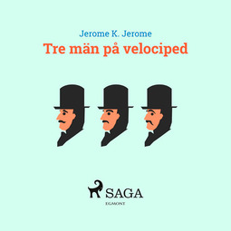 Jerome, Jerome K - Tre män på velociped, ebook