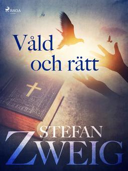 Zweig, Stefan - Våld och rätt, ebook