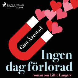 Årestad, Gun - Ingen dag förlorad: roman om Lillie Langtry, audiobook
