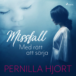 Hjort, Pernilla - Missfall: Med rätt att sörja, audiobook