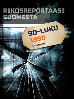 - Rikosreportaasi Suomesta 1990, e-bok
