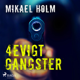 Holm, Mikael - 4evigt Gangster, äänikirja