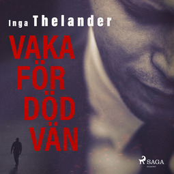 Thelander, Inga - Vaka för död vän, audiobook